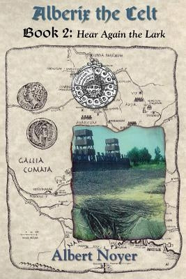 Alberix the Celt Book 2: Hear Again the Lark Paperback Plain View Press, LLC