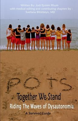POTS - Together We Stand: Riding the Waves of Dysautonomia Paperback Createspace Independent Publishing Platform