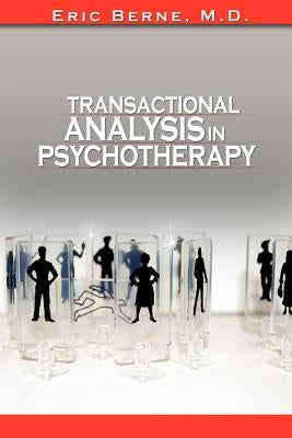 Transactional Analysis in Psychotherapy Paperback WWW.Snowballpublishing.com