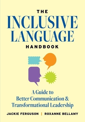 The Inclusive Language Handbook: A Guide to Better Communication and Transformational Leadership Paperback Diversity Movement