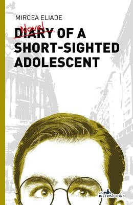 Diary of a Short-Sighted Adolescent Paperback Istros Books