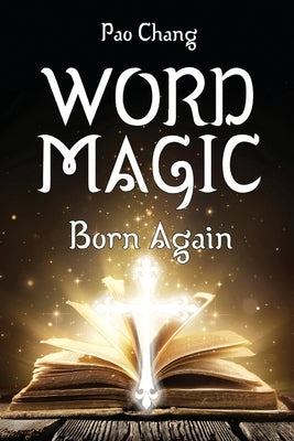 Word Magic: Born Again Paperback Pao Lee Chang