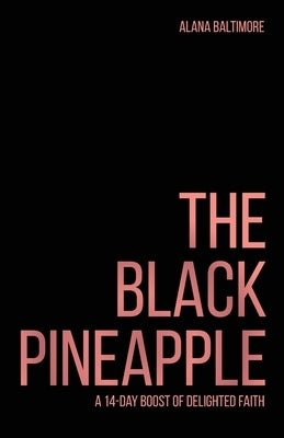 The Black Pineapple: A 14-Day Boost of Delighted Faith Paperback Trilogy Christian Publishing