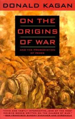 On the Origins of War: And the Preservation of Peace Anchor Books