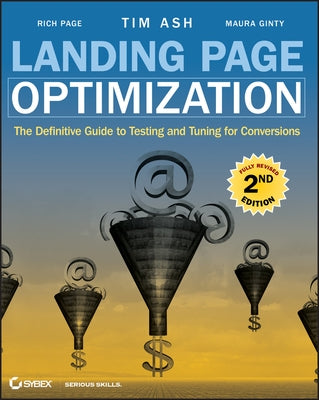 Landing Page Optimization: The Definitive Guide to Testing and Tuning for Conversions Paperback Sybex