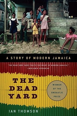 The Dead Yard: A Story of Modern Jamaica Paperback Nation Books