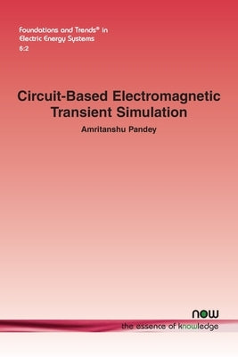 Circuit-based Electromagnetic Transient Simulation by Pandey, Amritanshu