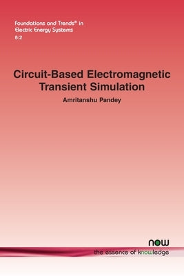 Circuit-based Electromagnetic Transient Simulation Paperback Now Publishers