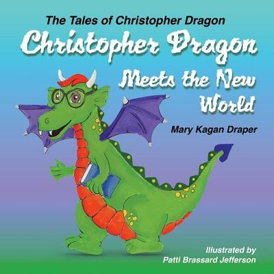 Christopher Dragon Meets the New World Paperback Halo Publishing International