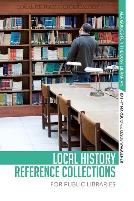 Local History Reference Collections for Public Libraries Paperback ALA Editions