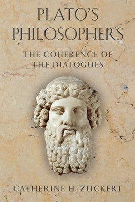 Plato's Philosophers: The Coherence of the Dialogues Paperback University of Chicago Press
