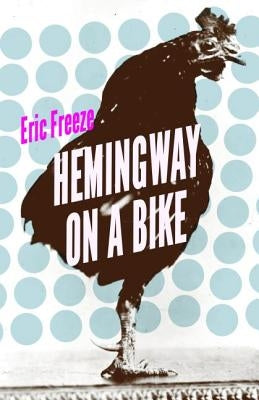 Hemingway on a Bike Paperback University of Nebraska Press