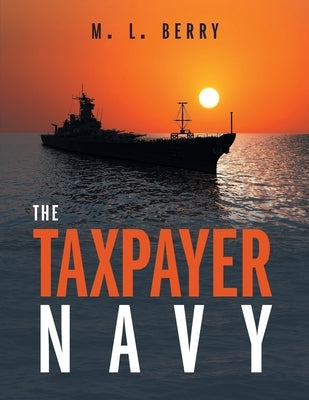 The Taxpayer Navy Paperback FriesenPress