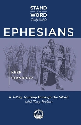 Ephesians: Keep Standing! a 7-Day Journey Through the Word Paperback Fidelis Publishing