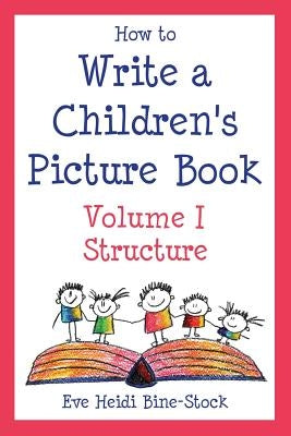 How to Write a Children's Picture Book Volume I: Structure Paperback E & E Publishing