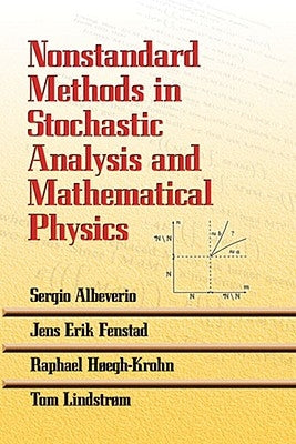 Nonstandard Methods in Stochastic Analysis and Mathematical Physics Paperback Dover Publications