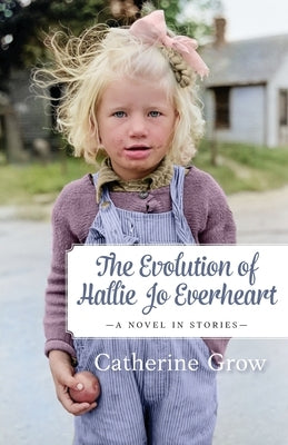 The Evolution of Hallie Jo Everheart: A Novel in Stories Paperback White River Press
