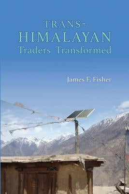 Trans-Himalayan Traders Transformed: Return to Tarang Paperback Orchid Press