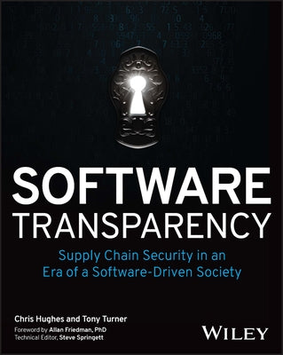 Software Transparency: Supply Chain Security in an Era of a Software-Driven Society Paperback Wiley