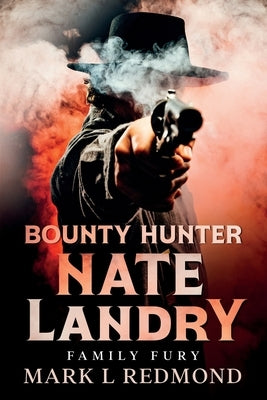 Bounty Hunter Nate Landry: Family Fury Paperback Author