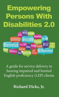 Empowering Persons With Disabilities 2.0: A guide for service delivery to hearing impaired and limited English proficiency (LEP) clients Paperback Blue Creek Press