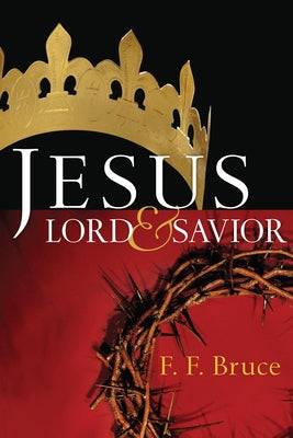 Jesus: Lord & Savior Paperback IVP Books