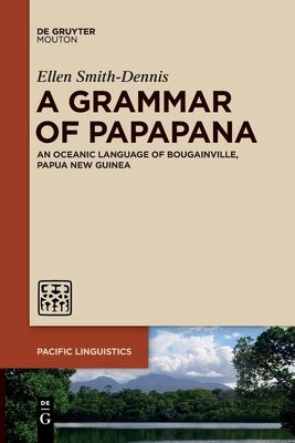 A Grammar of Papapana by Smith-Dennis, Ellen
