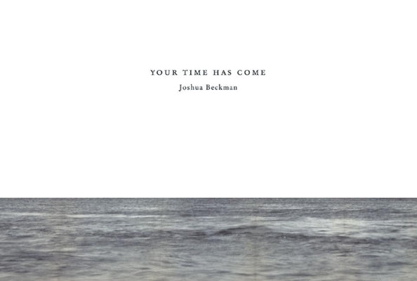Paperback of "Your Time Has Come" by Wave Books featuring a cover with abstract artwork and bold typography.