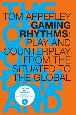 Gaming Rhythms Paperback Institute of Network Cultures