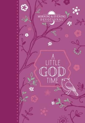 A Little God Time: Morning & Evening Devotional Imitation Leather Broadstreet Publishing
