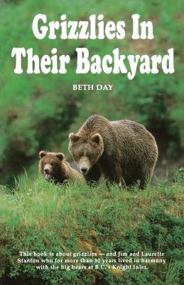 Grizzlies in Their Backyard Paperback Heritage House Publishing Co Ltd