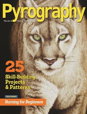 Pyrography Special Edition: 25 Skill-Building Projects & Patterns Featuring Burning for Beginners Paperback Fox Chapel Publishing