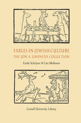 Fables in Jewish Culture: The Jon A. Lindseth Collection by Schrijver, Emile