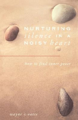 Nurturing Silence in a Noisy Heart Paperback Fortress Press