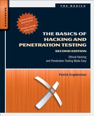 The Basics of Hacking and Penetration Testing: Ethical Hacking and Penetration Testing Made Easy Paperback Syngress Publishing