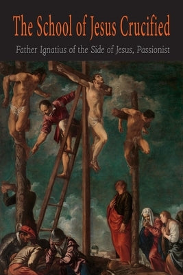 The School of Jesus Crucified Paperback Martino Fine Books