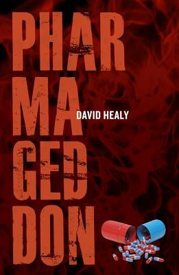 Pharmageddon Paperback University of California Press