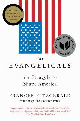 The Evangelicals: The Struggle to Shape America Simon & Schuster