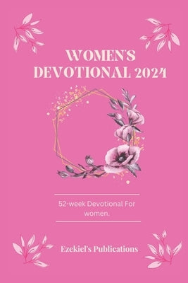 Women's Devotional 2024: 52-week devotional for women Paperback Independently Published