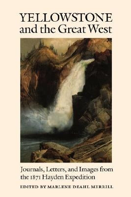 Yellowstone and the Great West: Journals, Letters, and Images from the 1871 Hayden Expedition Paperback Bison