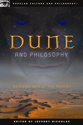 Dune and Philosophy: Weirding Way of the Mentat Paperback Open Court