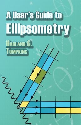 A User's Guide to Ellipsometry Paperback Dover Publications
