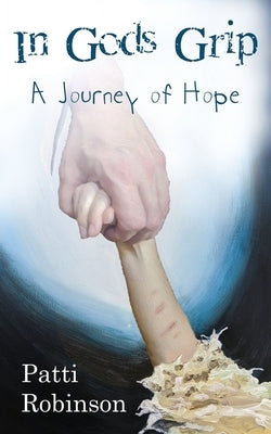 In God's Grip: A Journey of Hope Paperback Xulon Press