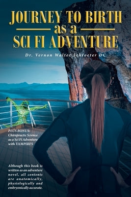 Journey to Birth As a Sci Fi Adventure Paperback Covenant Books