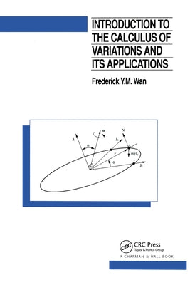Introduction to the Calculus of Variations and Its Applications Paperback CRC Press