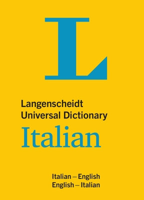 Langenscheidt Universal Dictionary Italian: Italian-English / English-Italian by Langenscheidt Editorial Team