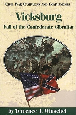 Vicksburg: Fall of the Confederate Gibraltar Paperback State House Press