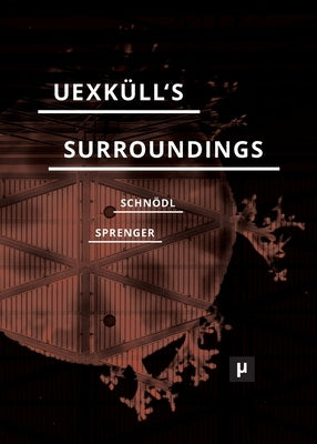 Uexküll's Surroundings: Umwelt Theory and Right-Wing Thought Paperback Meson Press Eg