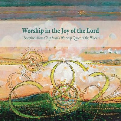 Worship in the Joy of the Lord Paperback Cicw Books
