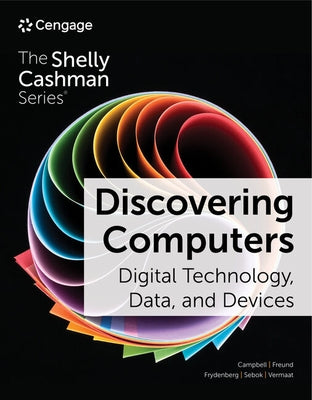 Discovering Computers: Digital Technology, Data, and Devices Paperback Cengage Learning